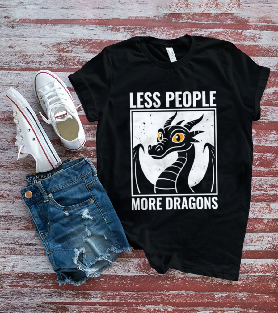 Less People More Dragons Fantasy Creature Humor T-Shirt