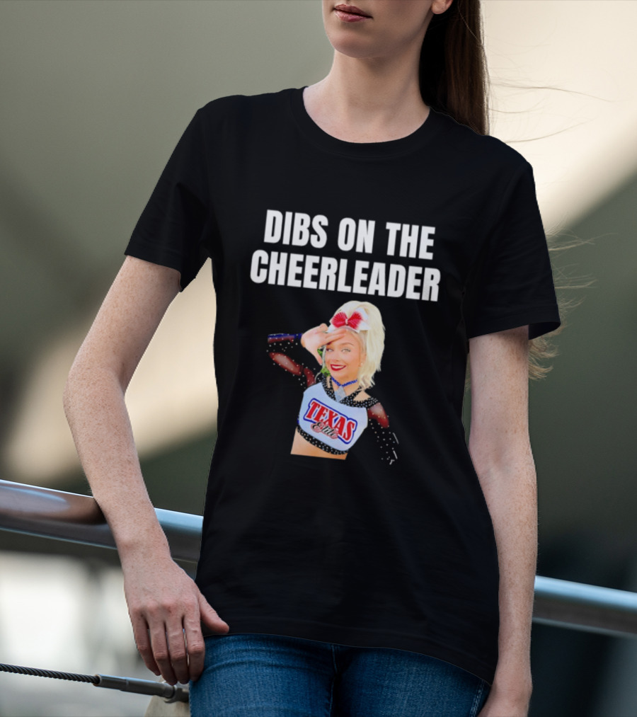 Dibs On The Cheerleader Texas Cheer Squad T-Shirt
