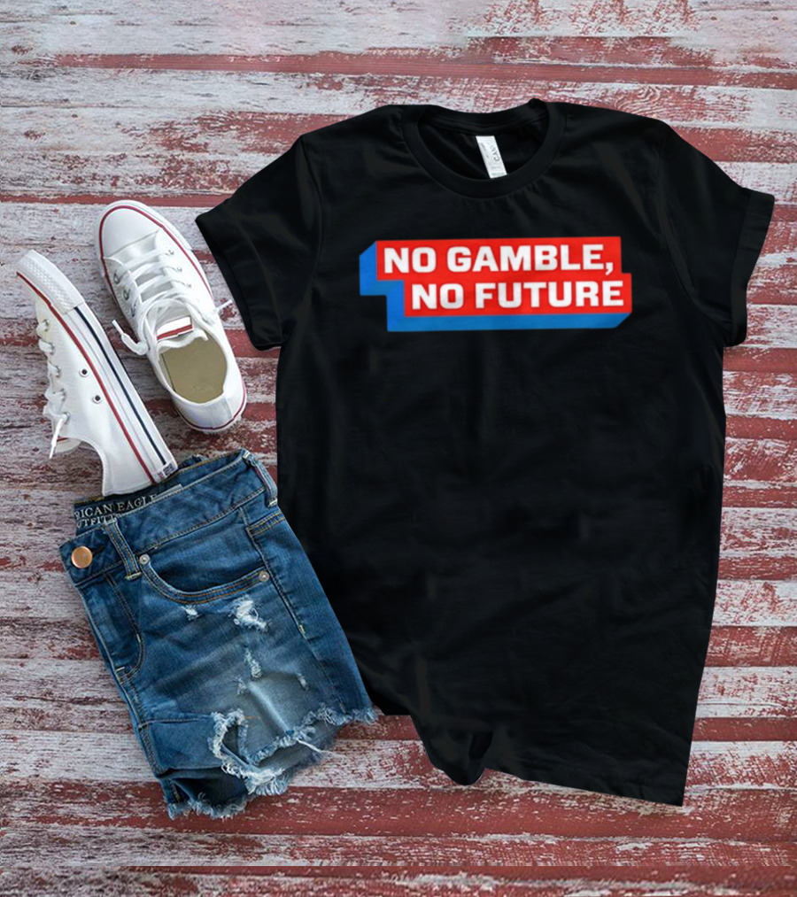 No Gamble No Future 3D Text Red Blue Block T-Shirt
