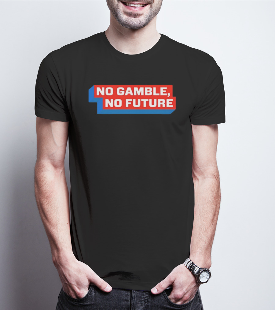 No Gamble No Future 3D Text Red Blue Block T-Shirt