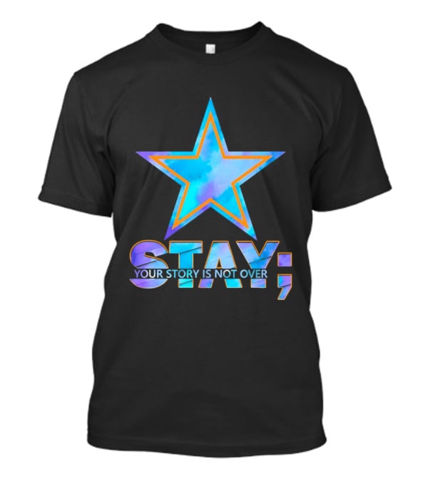 Dallas Cowboys Stay Your Story Is Not Over Star T-Shirt