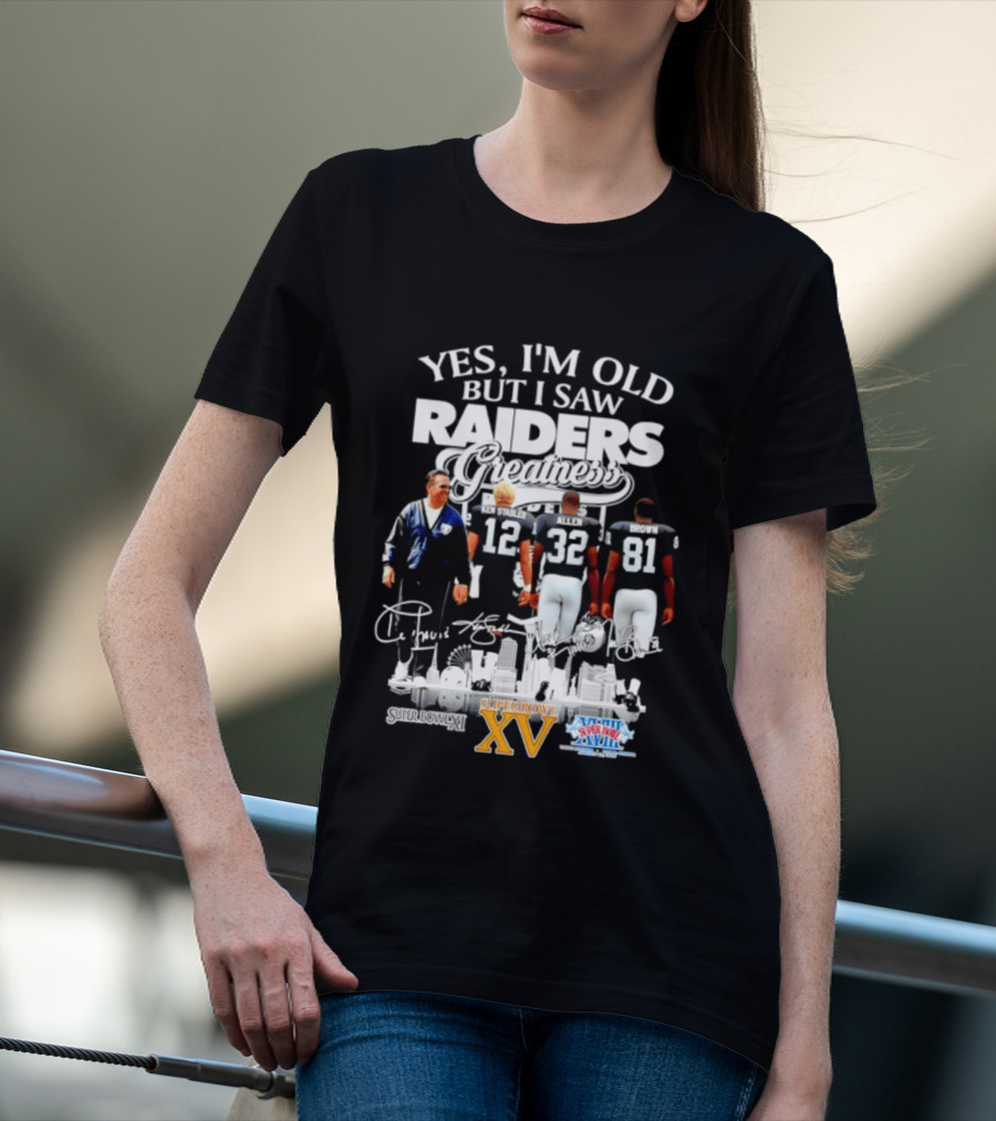 Yes I'm Old But I Saw Raiders Greatness Super Bowl XV Champions T-Shirt