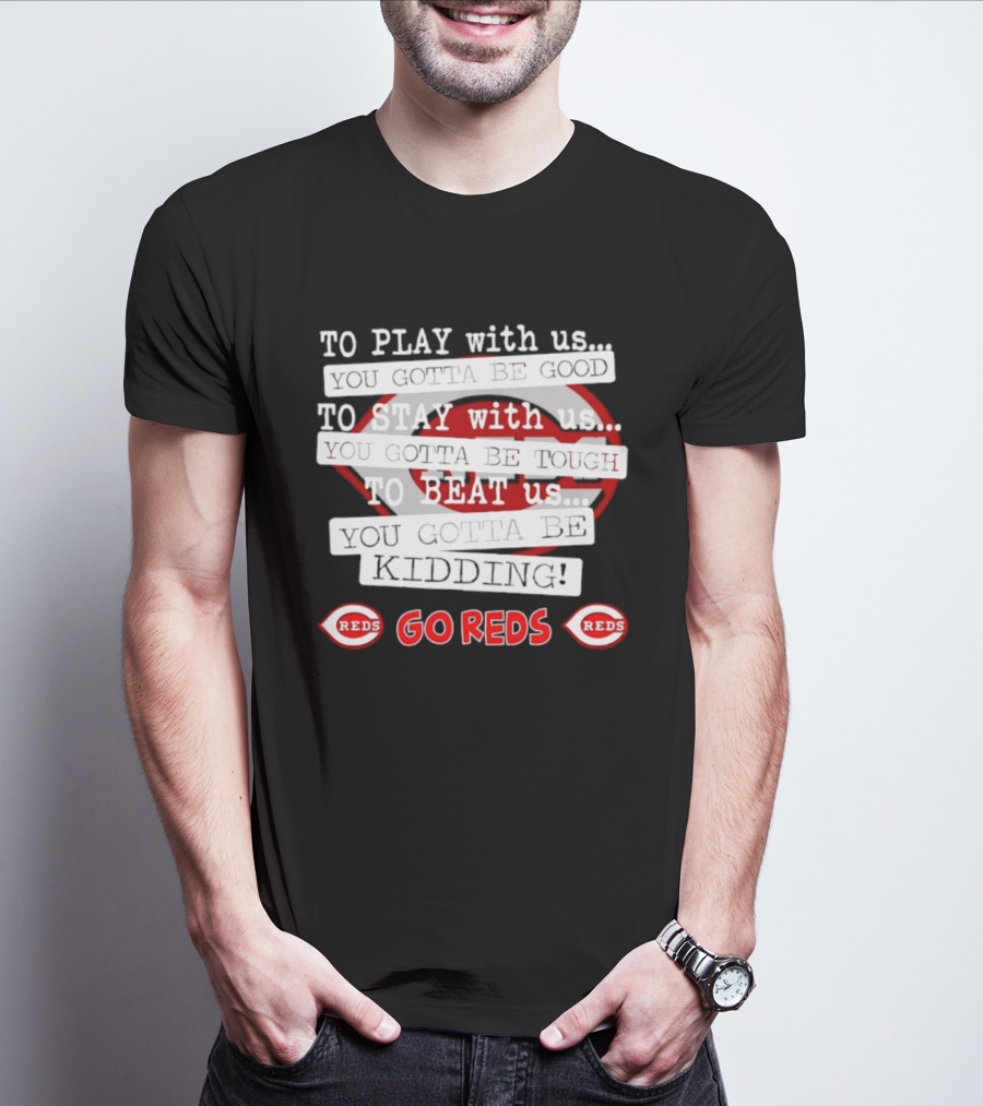 To Play With Us To Stay With Us To Beat Us Go Reds T-Shirt