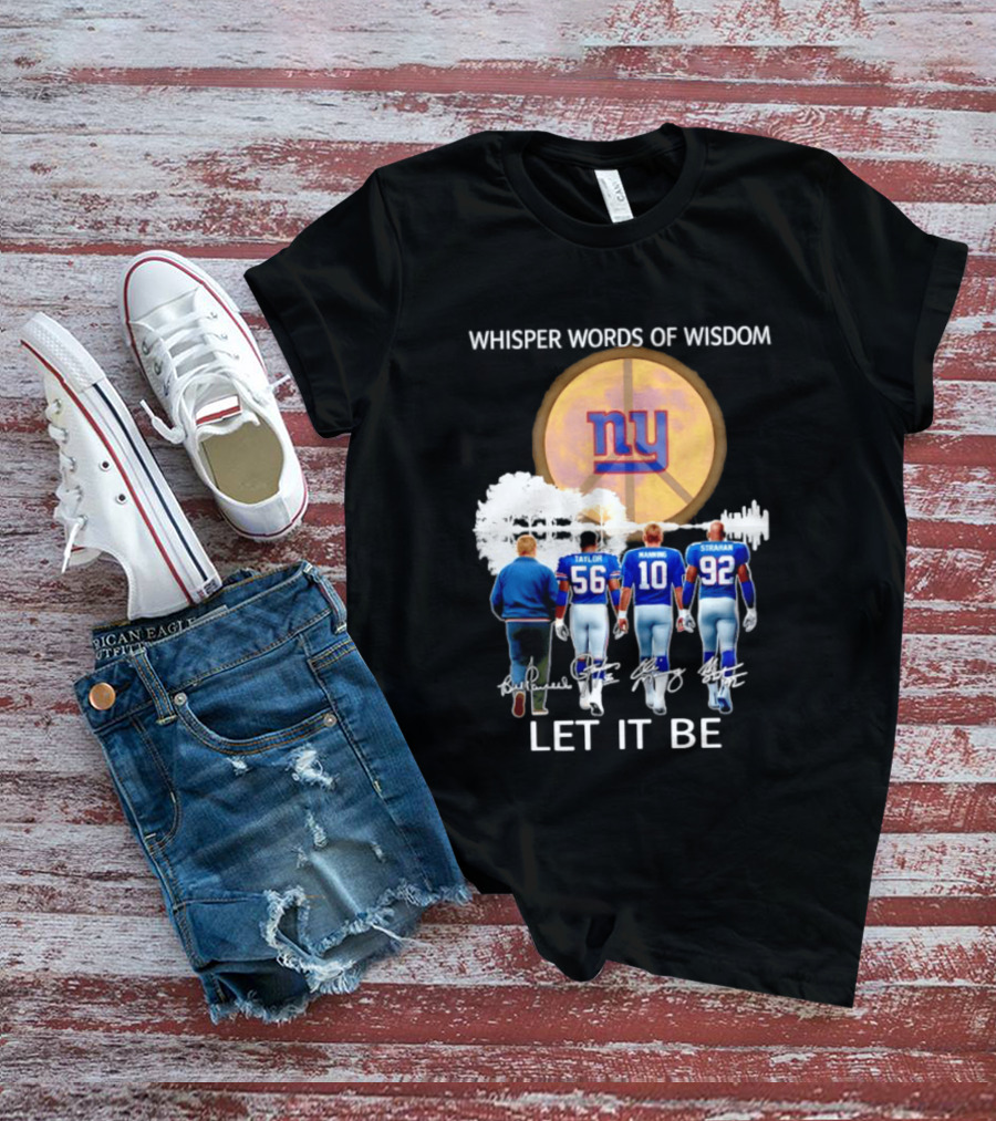 New York Giants Coach Taylor Manning Strahan Whisper Words Of Wisdom Let It Be T-Shirt