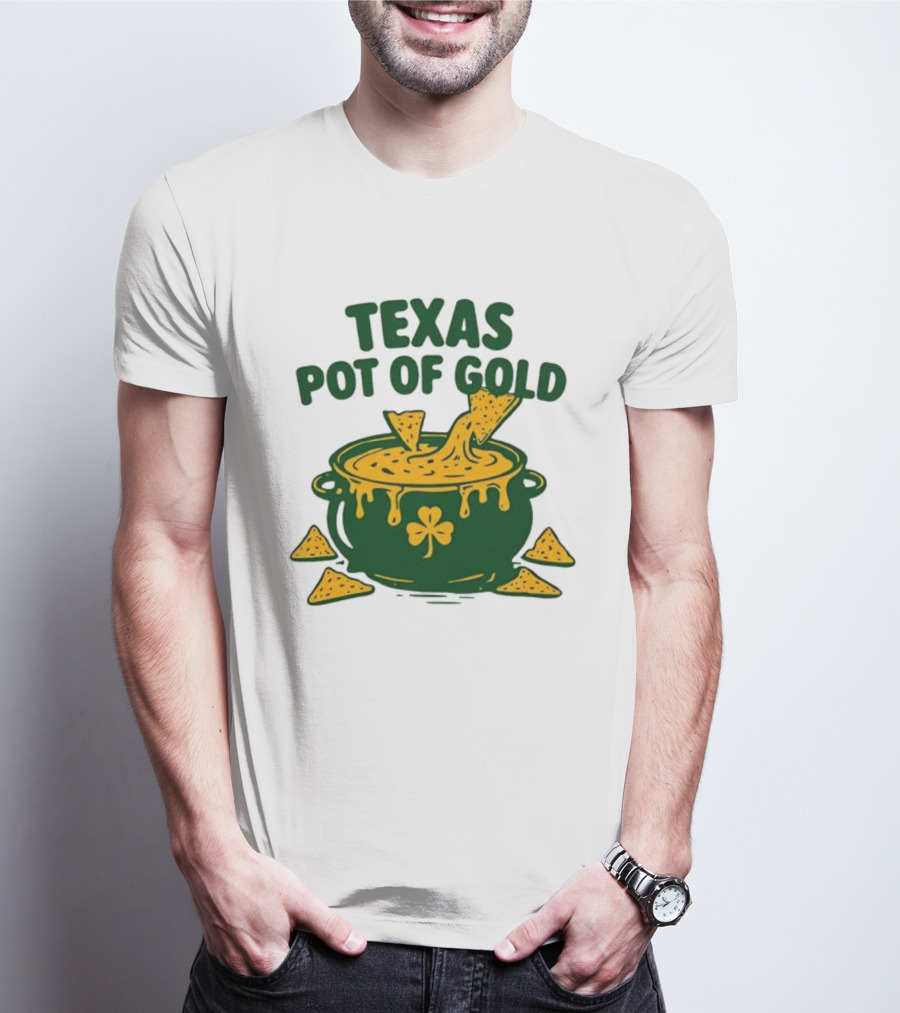 Texas Pot Of Gold St Patrick's Day Nacho Cheese Shamrock Cauldron T-Shirt