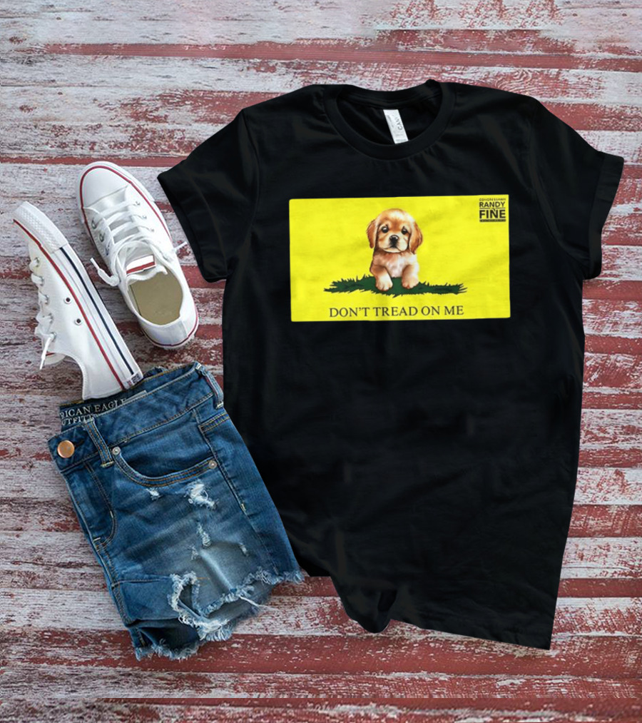 Tommy Robinson Dogs FTW Don't Tread On Me Puppy Randy Fine T-Shirt