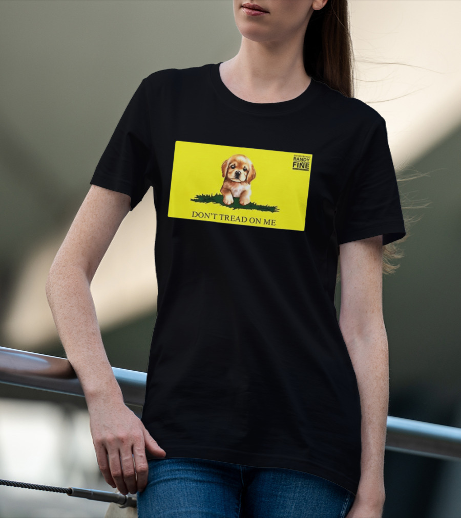 Tommy Robinson Dogs FTW Don't Tread On Me Puppy Randy Fine T-Shirt