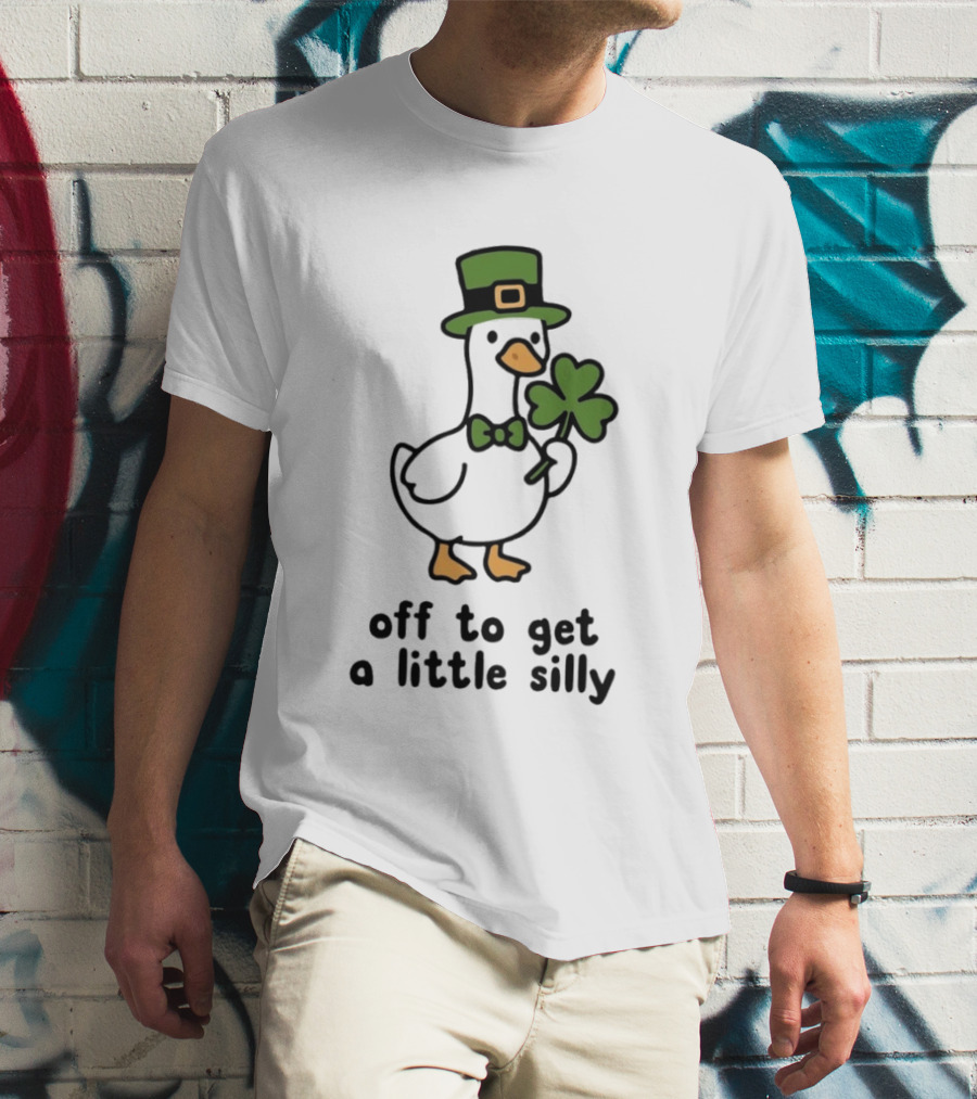 Saint Patricks Day Goose Off To Get A Little Silly T-Shirt