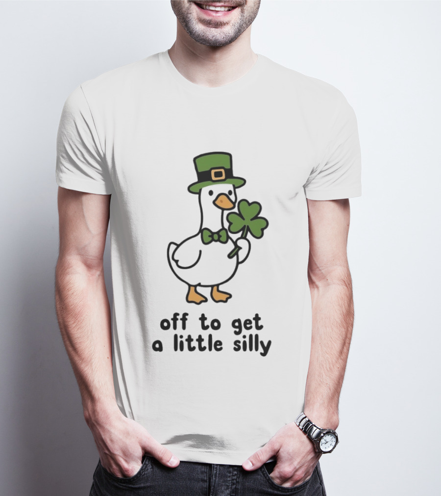 Saint Patricks Day Goose Off To Get A Little Silly T-Shirt