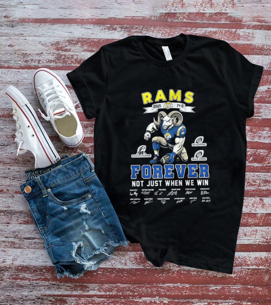 Rams Forever 2025 Not Just When We Win T-Shirt
