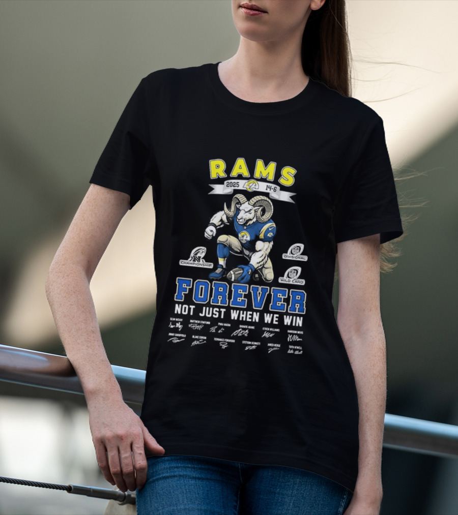 Rams Forever 2025 Not Just When We Win T-Shirt