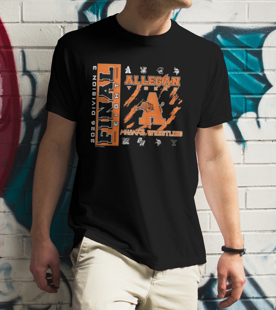 Final Eight Allegan Tigers 2026 Division 3 MHSAA Wrestling T-Shirt