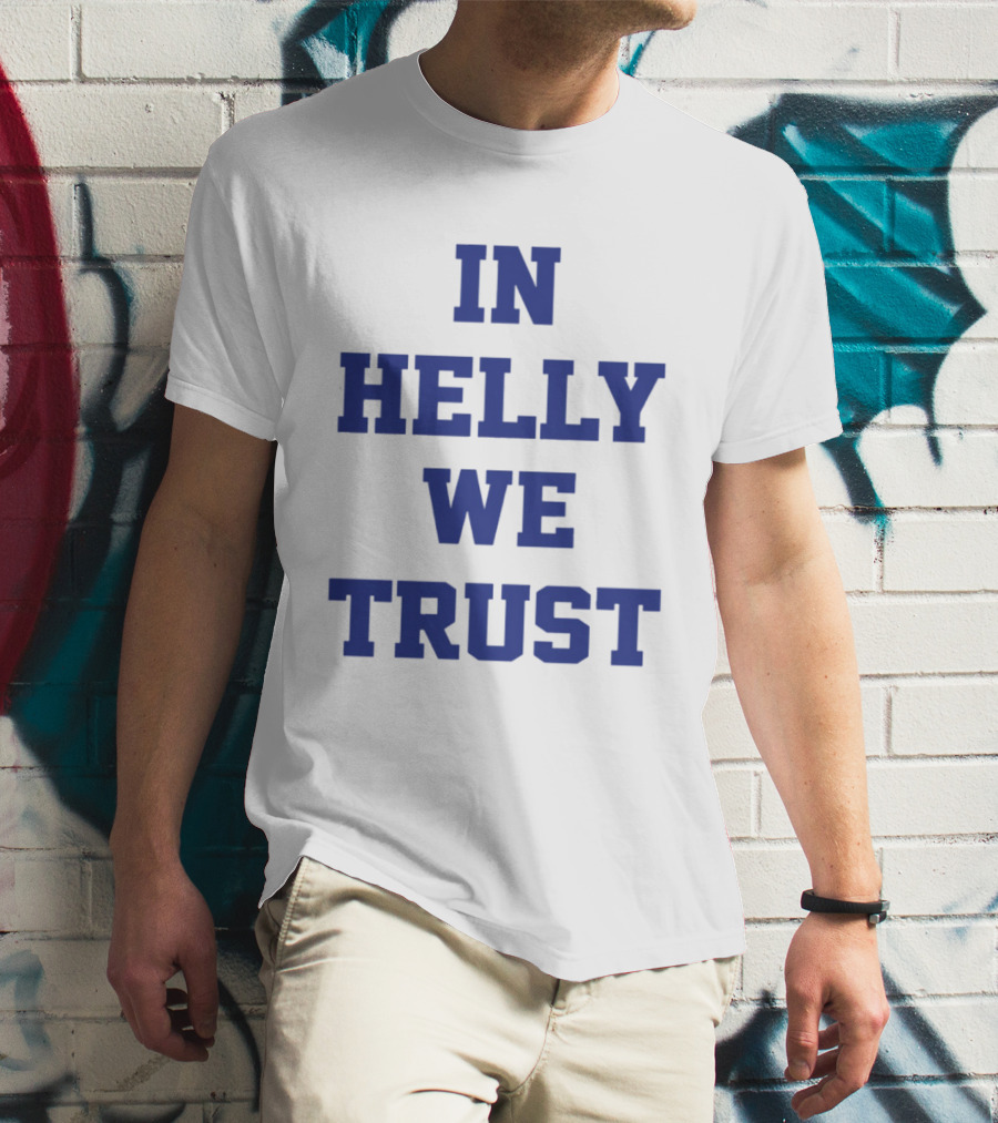 Brock Faber In Helly We Trust T-Shirt