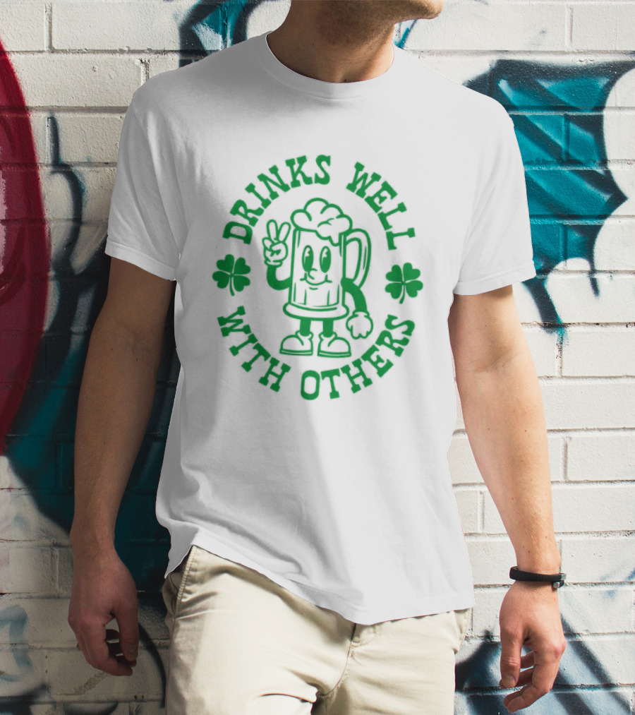 Drinks Well With Others Shamrock Beer St Patrick's Day T-Shirt
