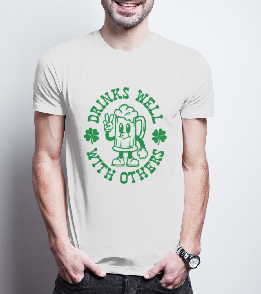 Drinks Well With Others Shamrock Beer St Patrick's Day T-Shirt