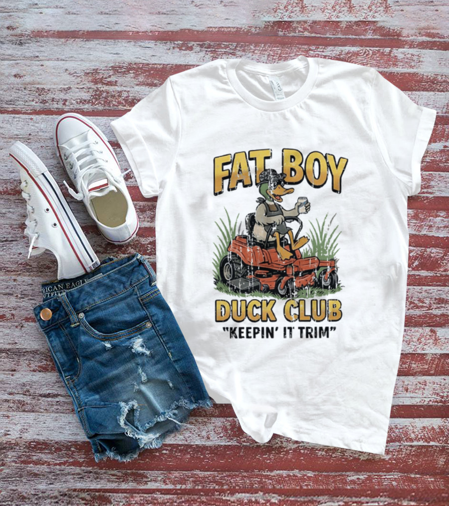 Fat Boy Duck Club Keepin' It Trim Ducks Riding Lawn Mowers T-Shirt