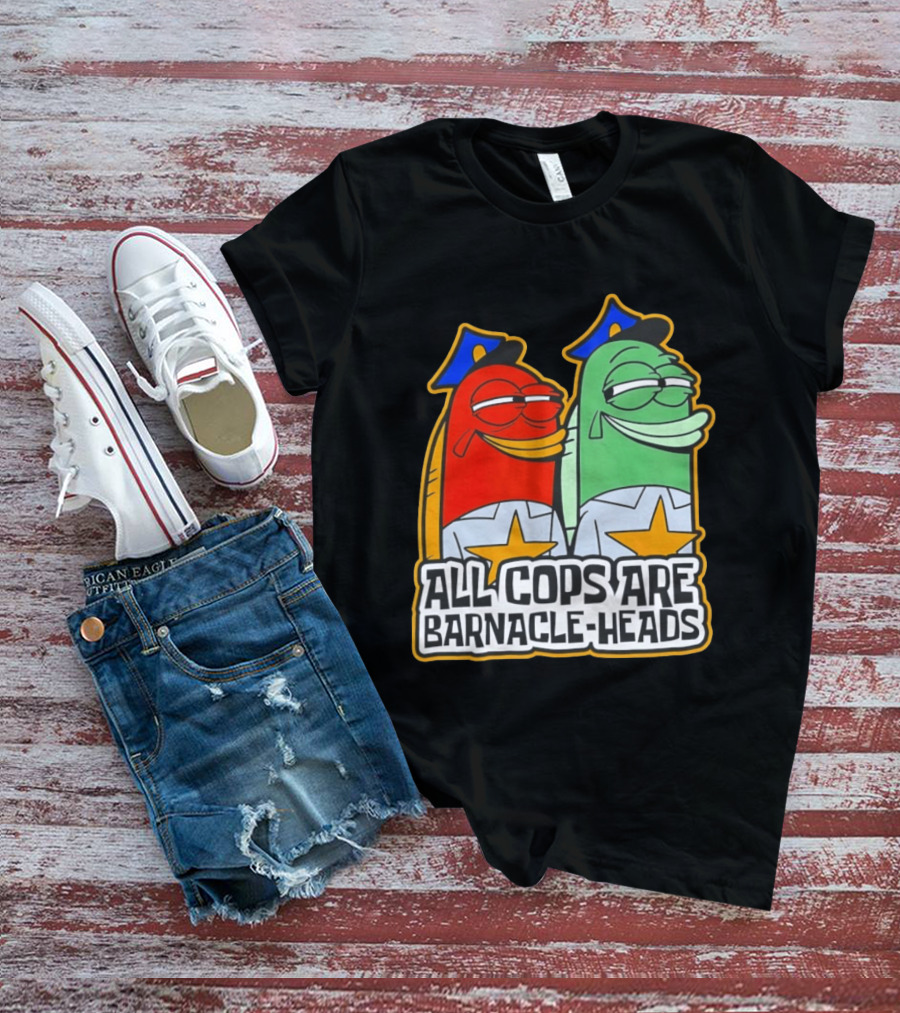 All Cops Are Barnacle Heads Funny Cartoon Fish T-Shirt