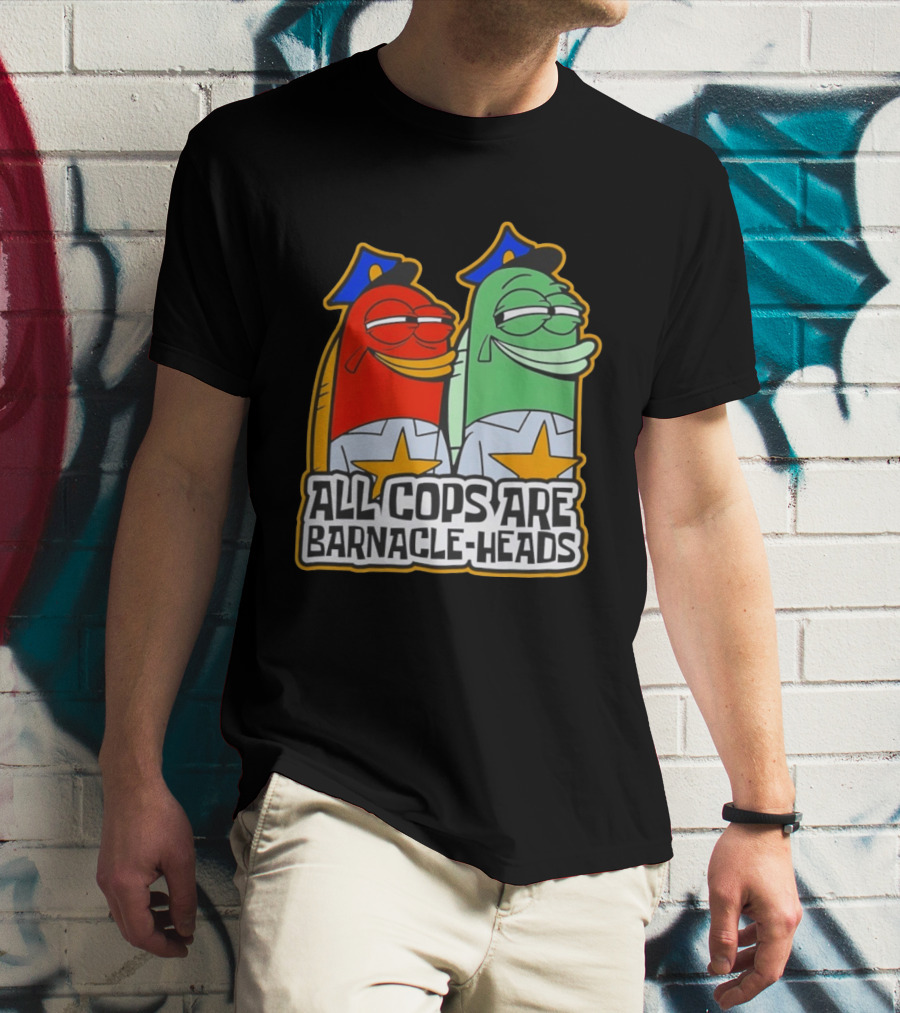 All Cops Are Barnacle Heads Funny Cartoon Fish T-Shirt