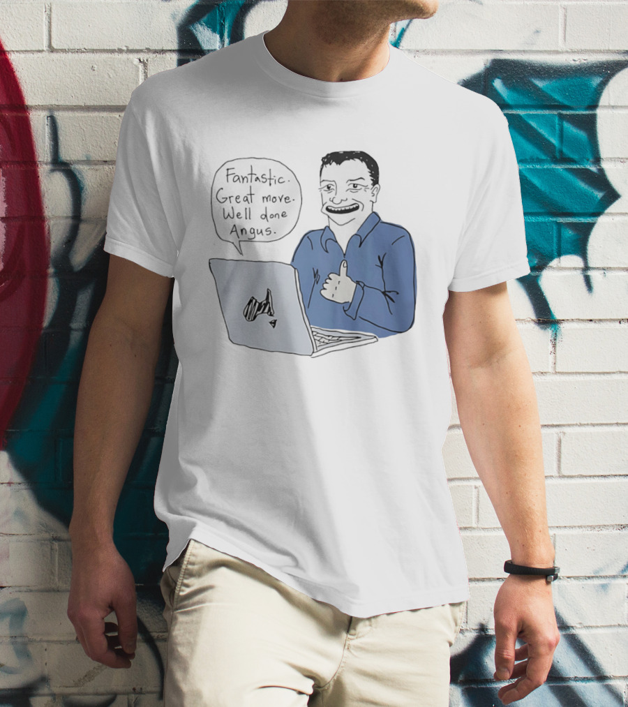 Fantastic Great Move Well Done Angus Laptop Meme T-Shirt