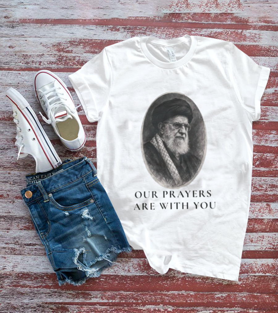 Our Prayers Are With You T-Shirt
