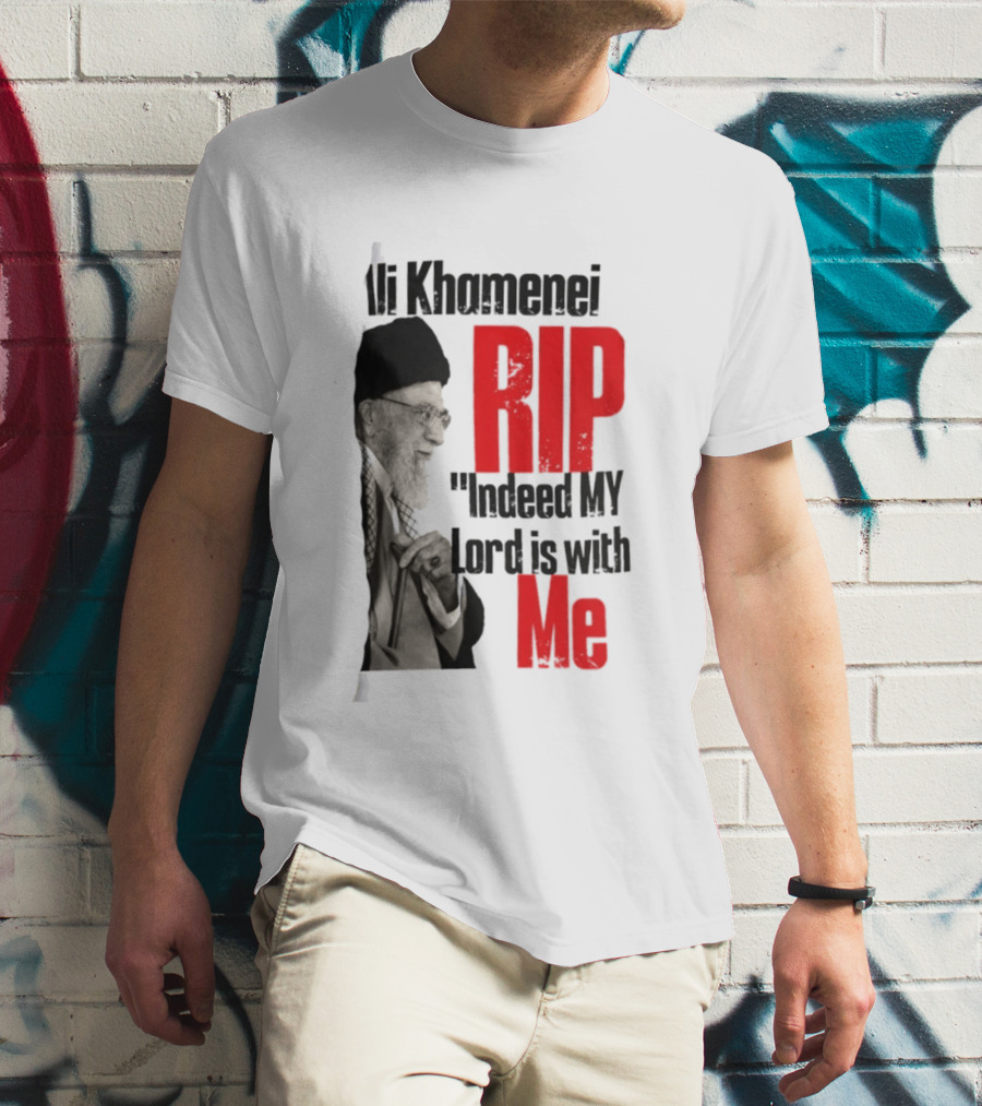 Ali Khamenei RIP Indeed My Lord Is With Me T-Shirt