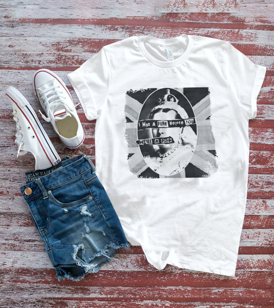 I Was A Punk Before You Were A Punk Queen Collage British Flag T-Shirt