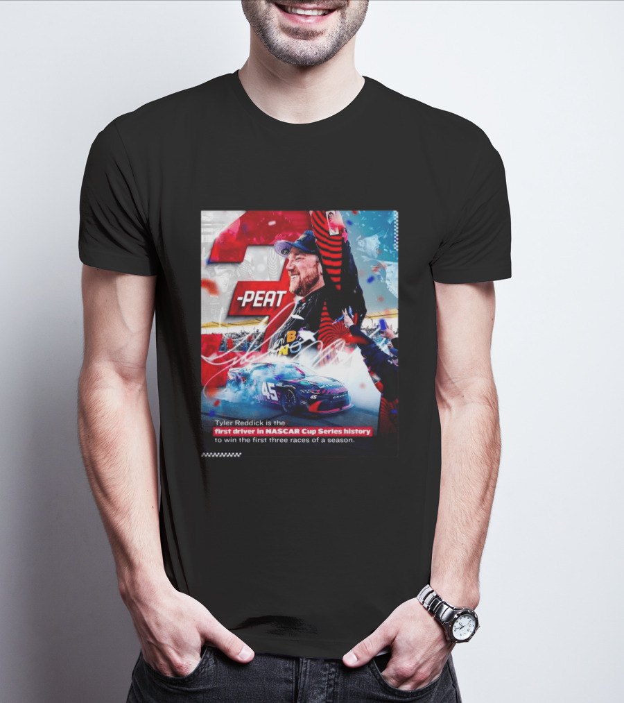 Tyler Reddick 3 Peat First Driver NASCAR Cup Series History First Three Races T-Shirt