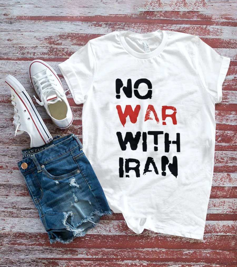 No War With Iran Bold Red And Black Message T-Shirt