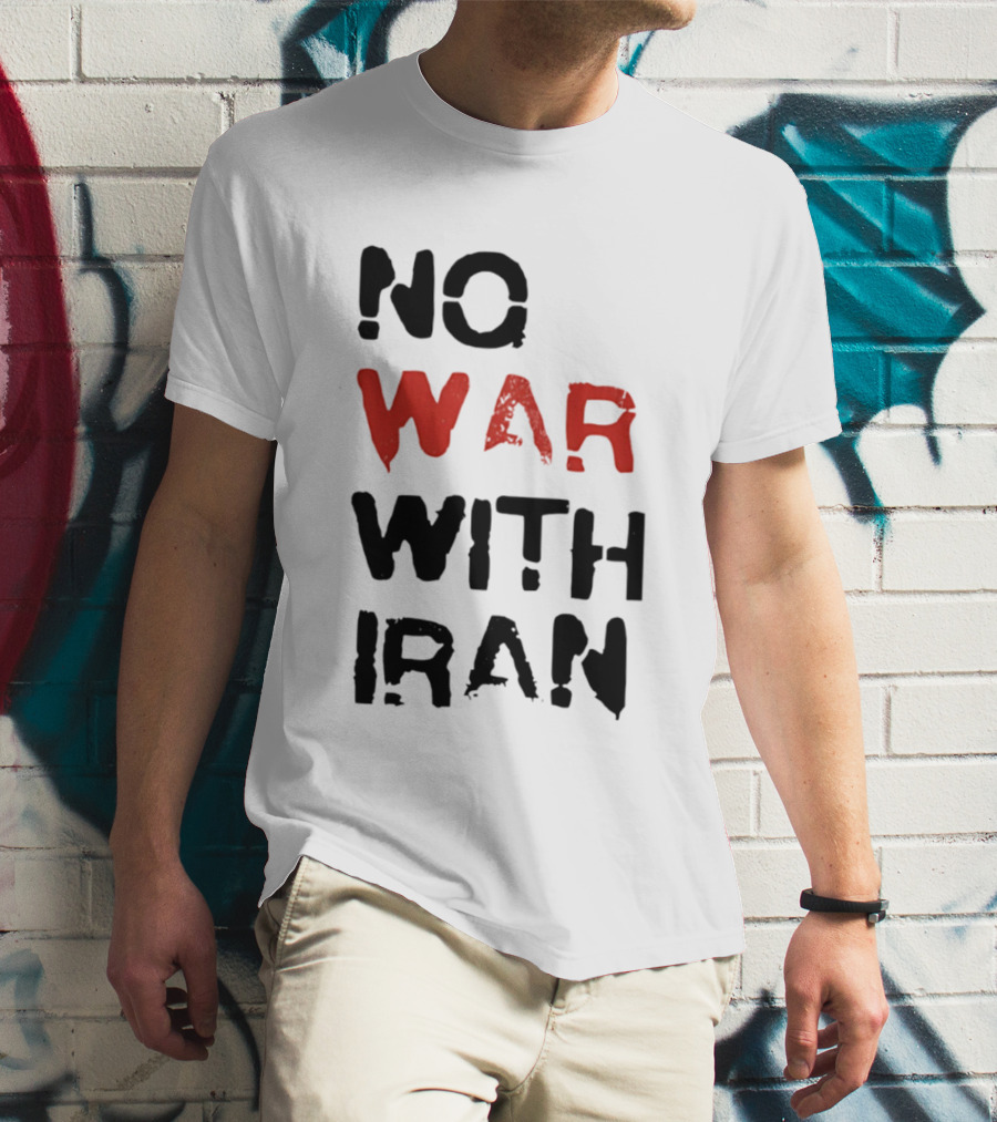 No War With Iran Bold Red And Black Message T-Shirt