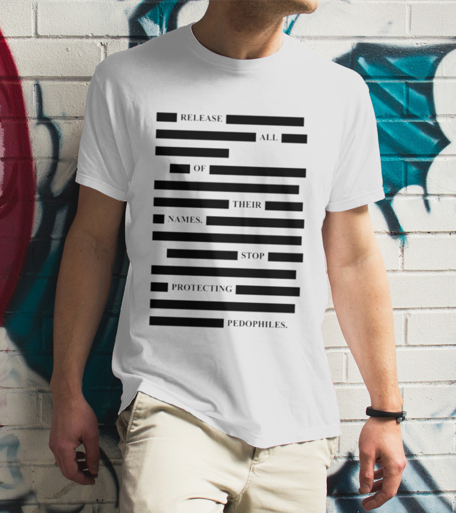 Release All Of Their Names Stop Protecting Pedophiles T-Shirt