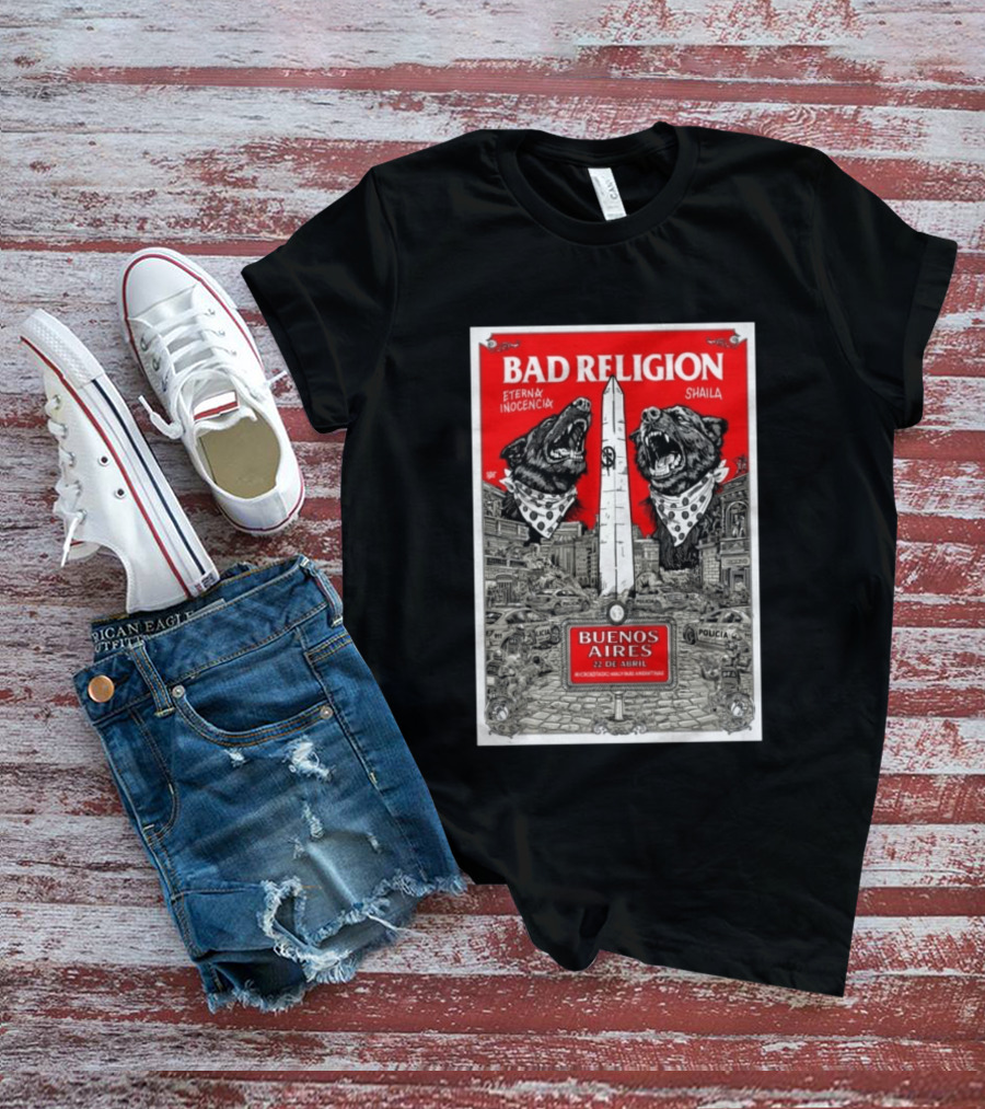 Bad Religion Buenos Aires 22 Abril Eternax Inocencia Shaila T-Shirt