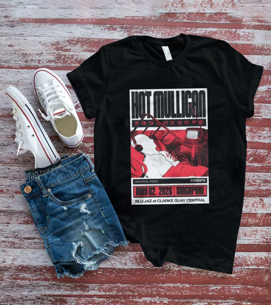 Hot Mulligan May 02 2026 Singapore Blu Jaz Forests Clarke Quay Central T-Shirt