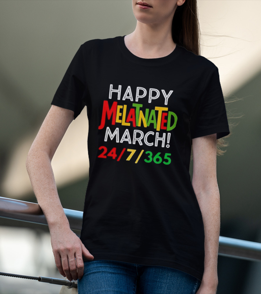 Happy Melatnated March 24 7 365 Celebration T-Shirt