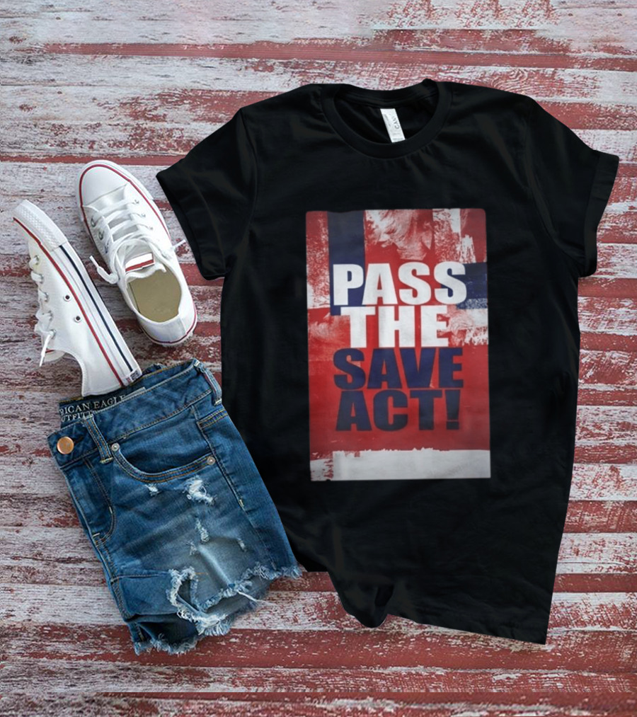 Pass The Save Act USA T-Shirt