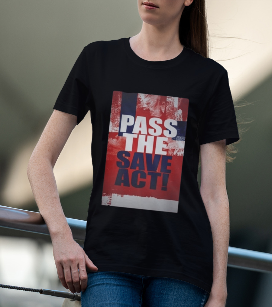 Pass The Save Act USA T-Shirt