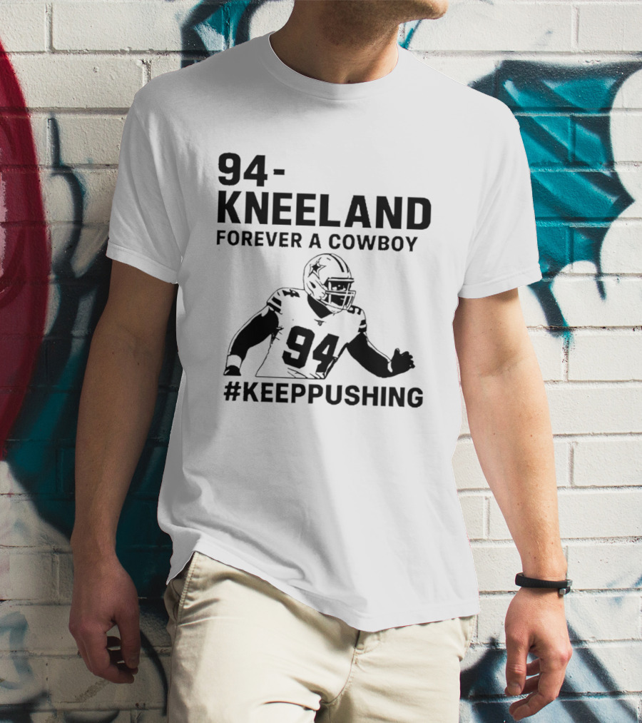 94 Kneeland Forever A Cowboy Keep Pushing T-Shirt