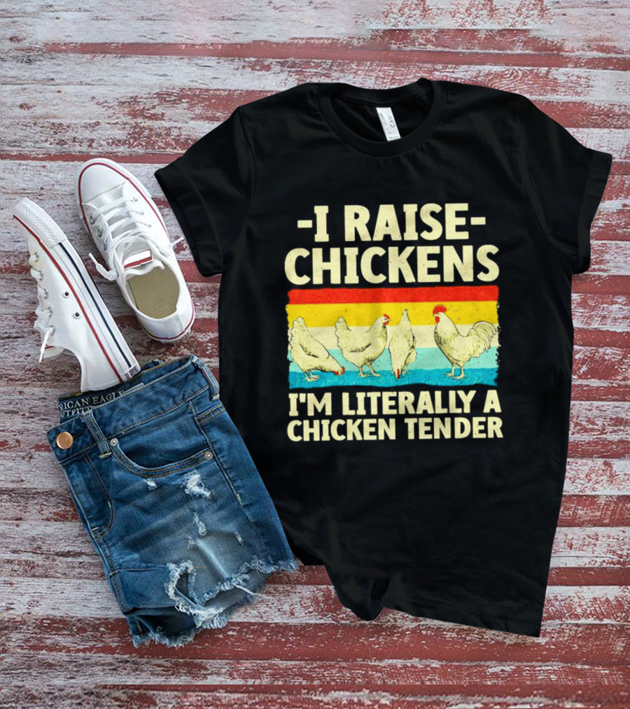 I Raise Chickens I'm Literally A Chicken Tender Vintage Rainbow Rooster Hens T-Shirt