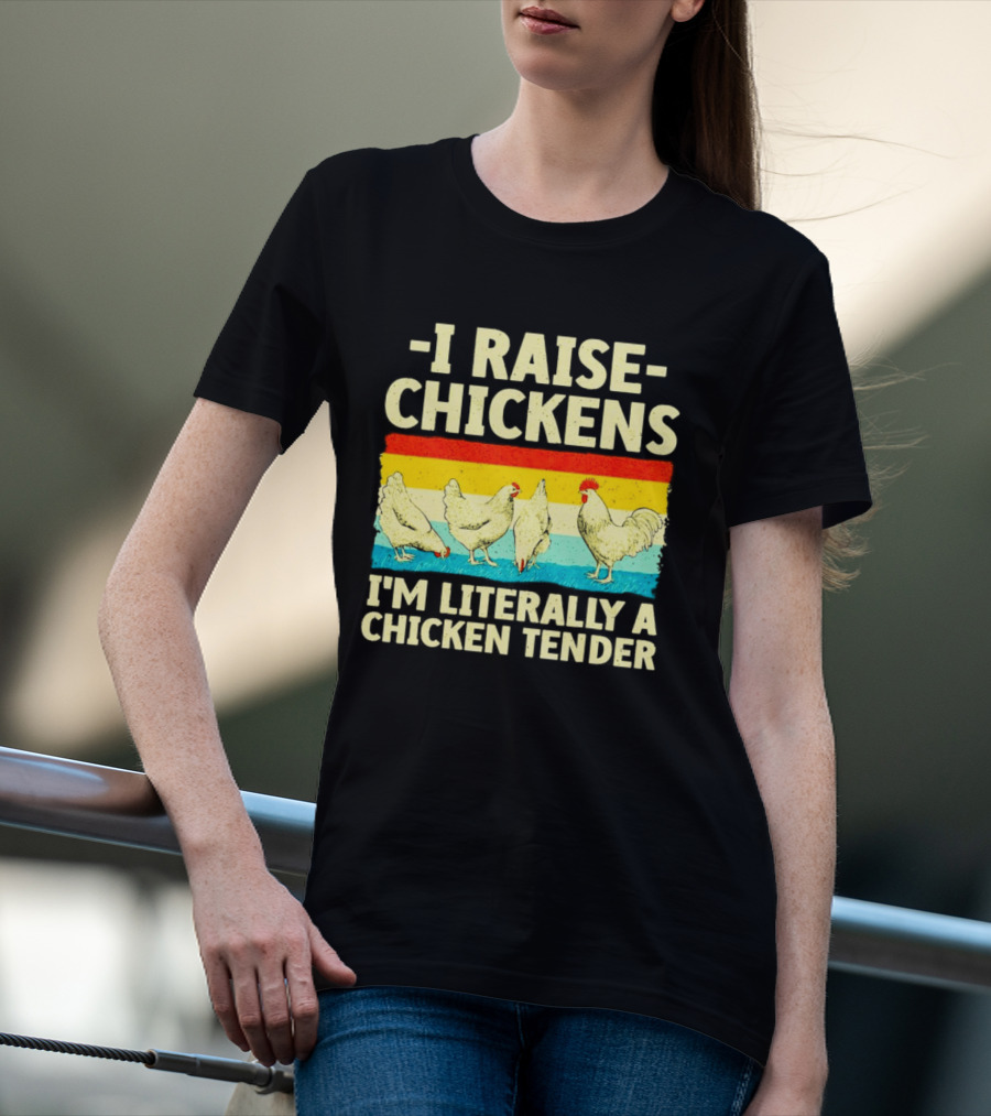 I Raise Chickens I'm Literally A Chicken Tender Vintage Rainbow Rooster Hens T-Shirt