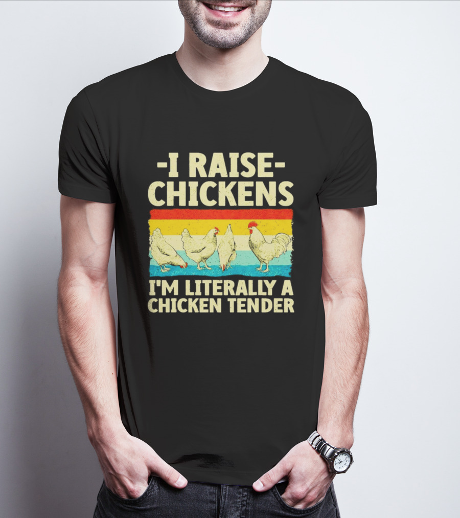 I Raise Chickens I'm Literally A Chicken Tender Vintage Rainbow Rooster Hens T-Shirt