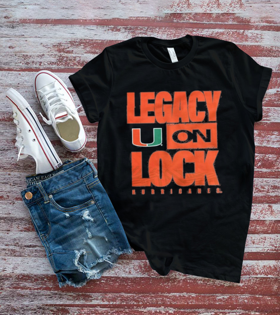 Miami Hurricanes Legacy On Lock U 2026 March Madness T-Shirt