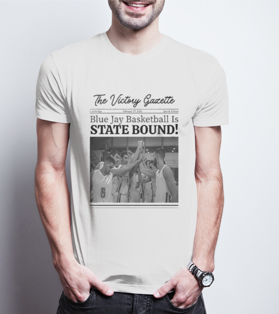 The Victory Gazette Blue Jay Basketball Is State Bound Celebration T-Shirt