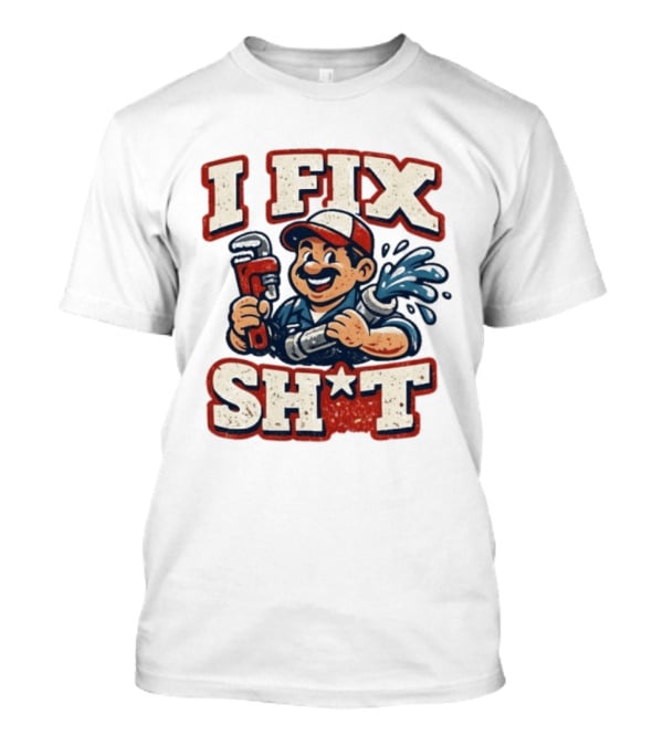 I Fix Sht Plumber Cartoon Graphic With Pipe And Wrench T-Shirt