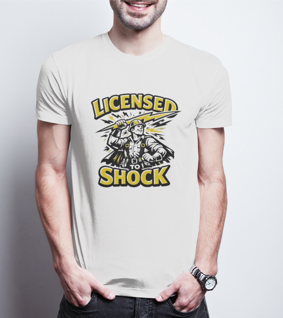 Licensed To Shock Power Line Worker Humor Electrician T-Shirt