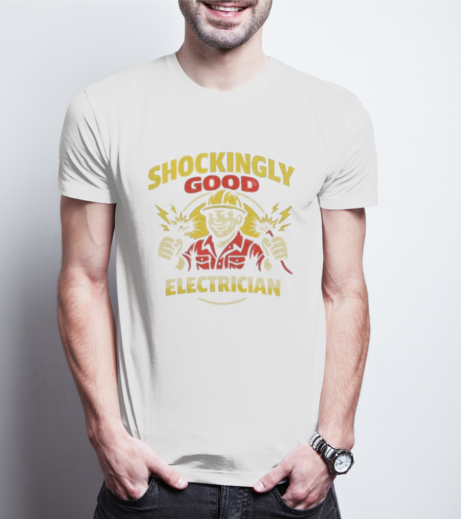 Shockingly Good Electrician Humor Funny Worker T-Shirt