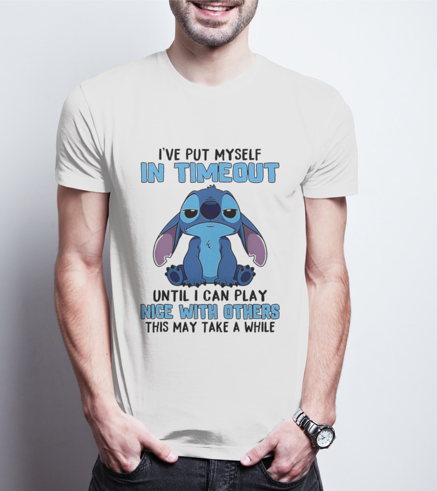 I've Put Myself In Timeout Until I Can Play Nice With Others Stitch T-Shirt