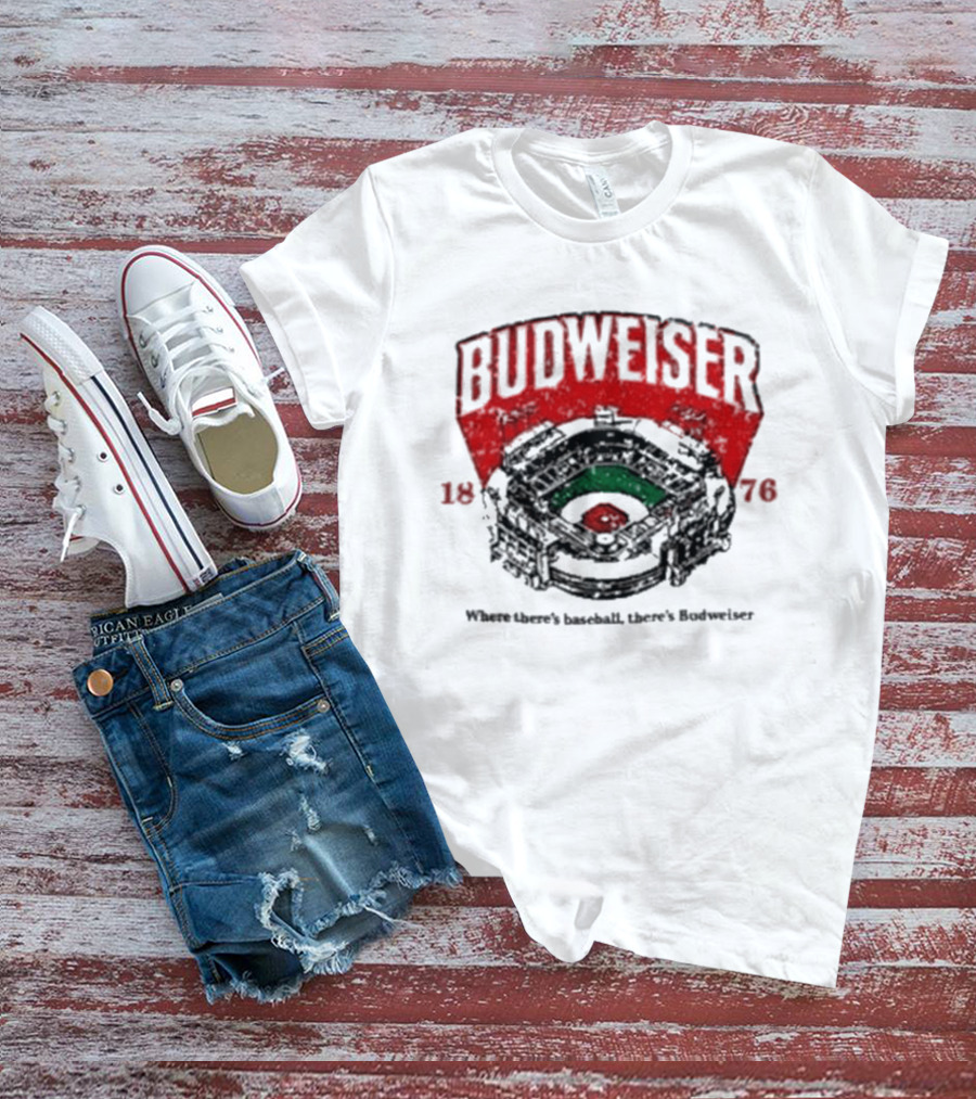 BUDWEISER 1876 Ballpark Where There's Baseball There's Budweiser T-Shirt
