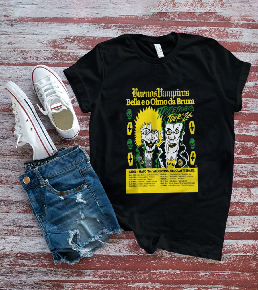 Buenos Vampiros Bella E O Olmo Da Bruxa Triple Frontera Tour '26 Abril Mayo Argentina Uruguay Brasil T-Shirt