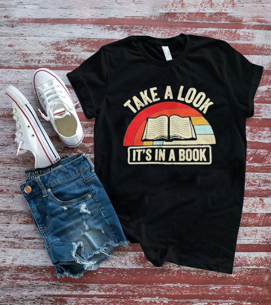 Take A Look It's In A Book Open Book And Rainbow T-Shirt