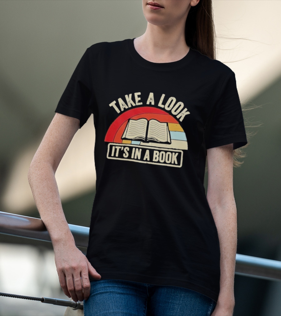 Take A Look It's In A Book Open Book And Rainbow T-Shirt