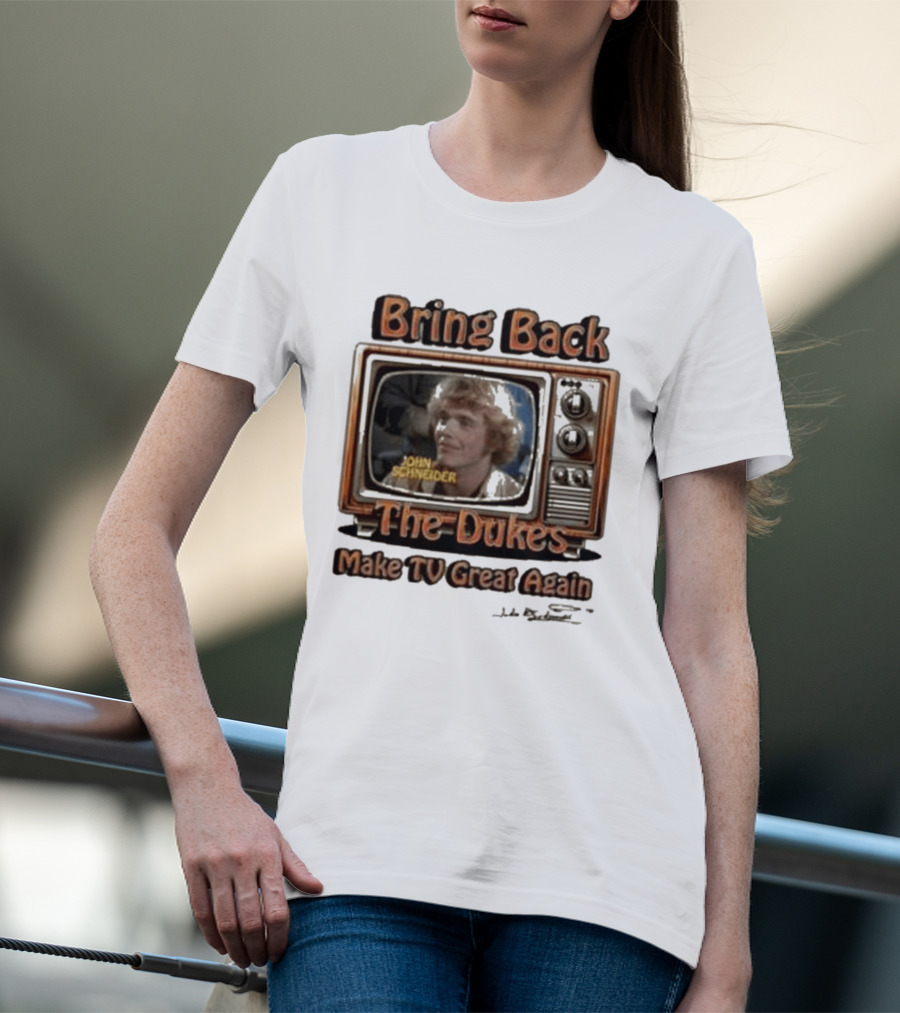 Bring Back The Dukes John Schneider Make TV Great Again Retro TV T-Shirt